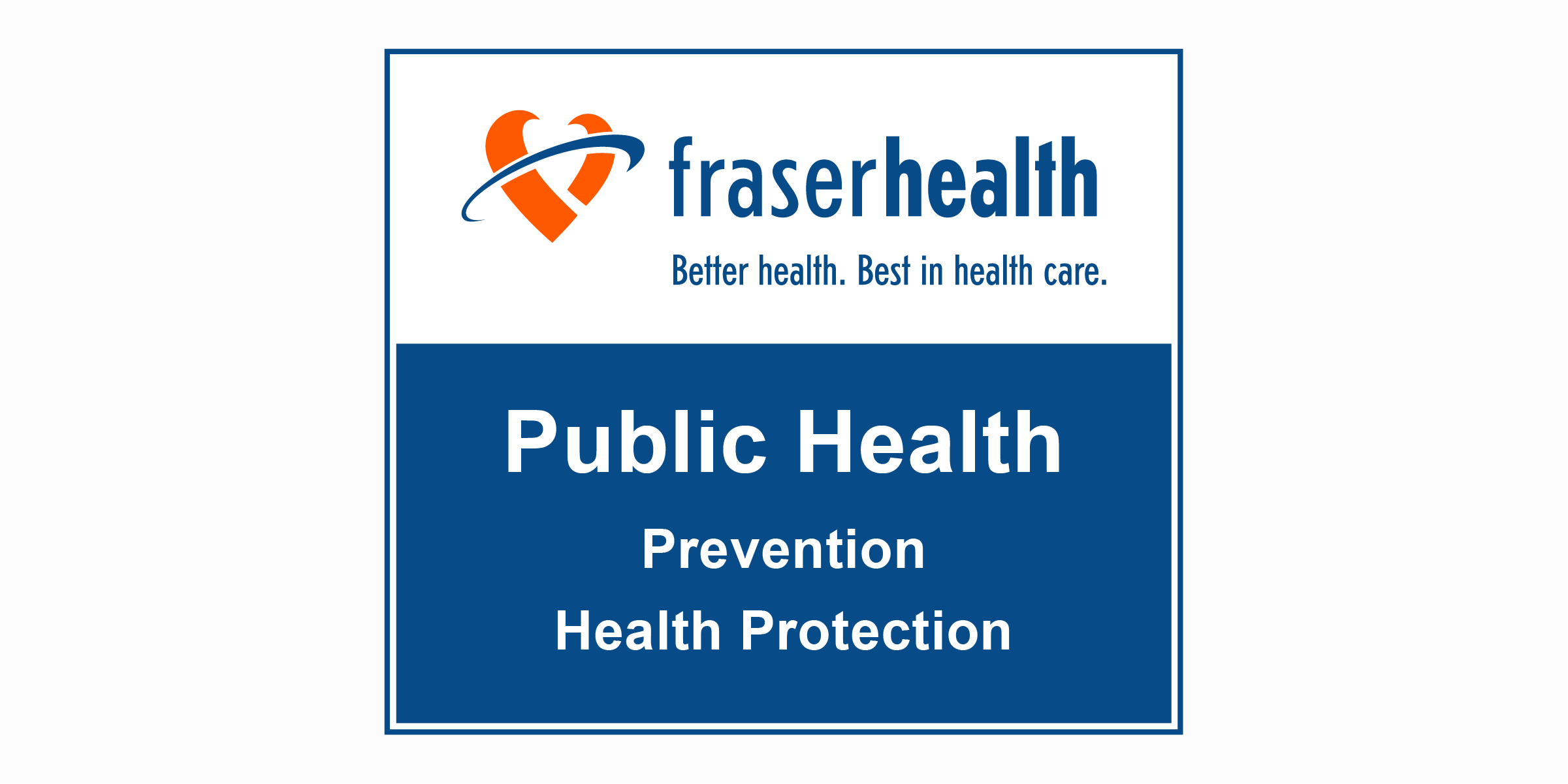 Health Signange Signage - Fraser Health Authority