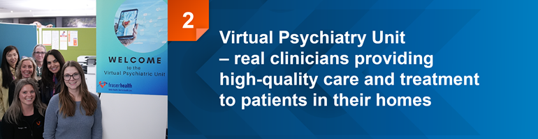 Virtual Psychiatry Unit Real clinicians providing high-quality care and treatment to patients in their homes