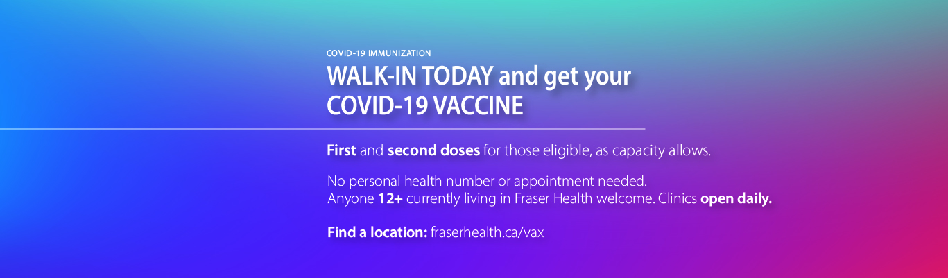 walk in today and get your COVID-19 vaccine - first and second doses for those eligible, as capacity allows