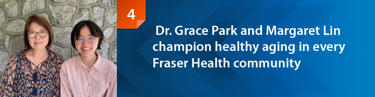 Dr. Grace Park and Margaret Lin champion healthy aging in every Fraser Health community